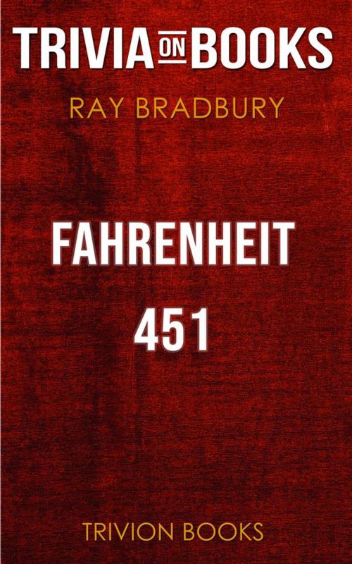 Cover of the book Fahrenheit 451 by Ray Bradbury (Trivia-On-Books) by Trivion Books, Trivion Books