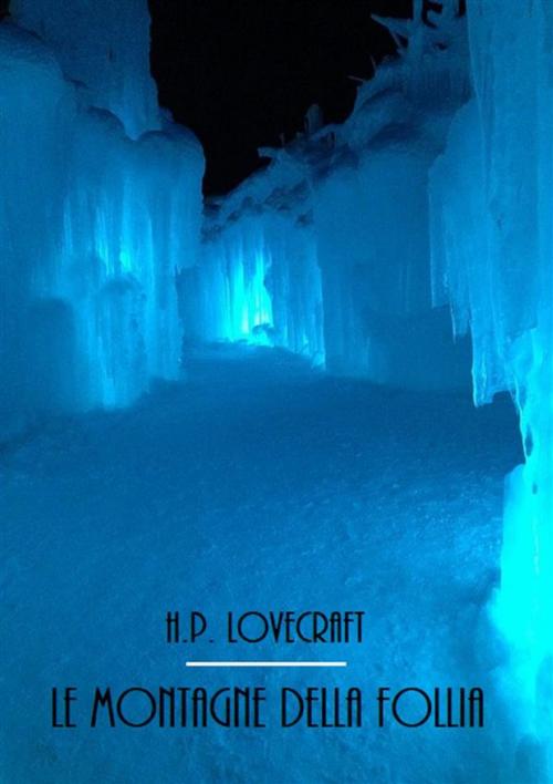 Cover of the book Le Montagne della Follia by H.P. Lovecraft, Bauer Books