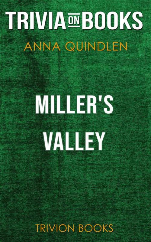 Cover of the book Miller's Valley by Anna Quindlen (Trivia-On-Books) by Trivion Books, Trivion Books