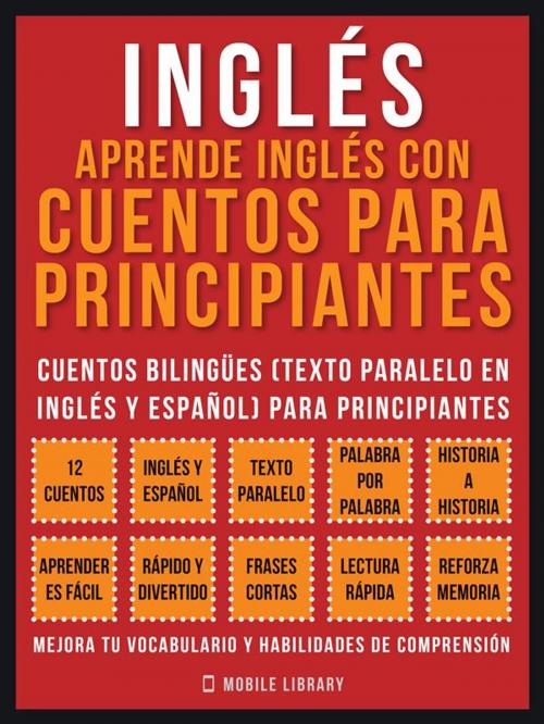 Cover of the book Inglés - Aprende Inglés Con Cuentos Para Principiantes (Vol 1) by Mobile Library, Mobile Library