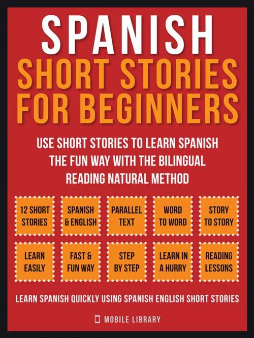 Cover of the book Spanish Short Stories For Beginners (Vol 1) by Mobile Library, Mobile Library