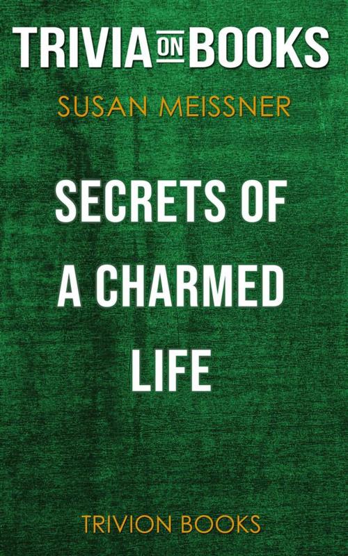 Cover of the book Secrets of a Charmed Life by Susan Meissner (Trivia-On-Books) by Trivion Books, Trivion Books