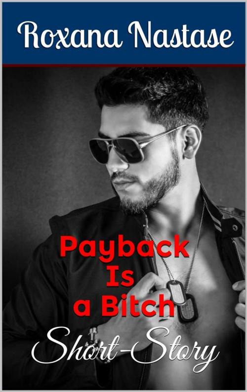 Cover of the book Payback Is a Bitch (Josh Aldridge - PI, #0) by Roxana Nastase, Roxana Nastase