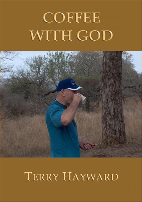 Cover of the book COFFEE WITH GOD - Book 2 in the Journeys With God trilogy by Terry Hayward, Abela Publishing