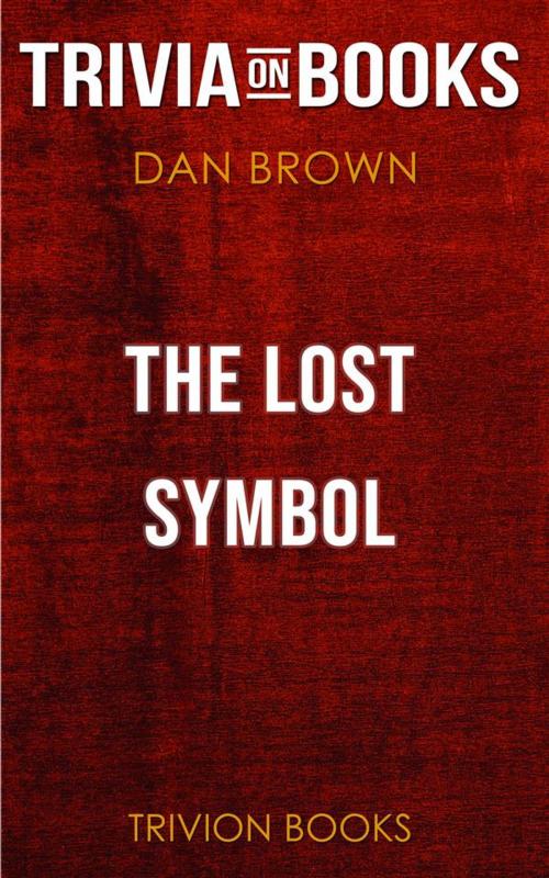 Cover of the book The Lost Symbol by Dan Brown (Trivia-On-Books) by Trivion Books, Trivion Books