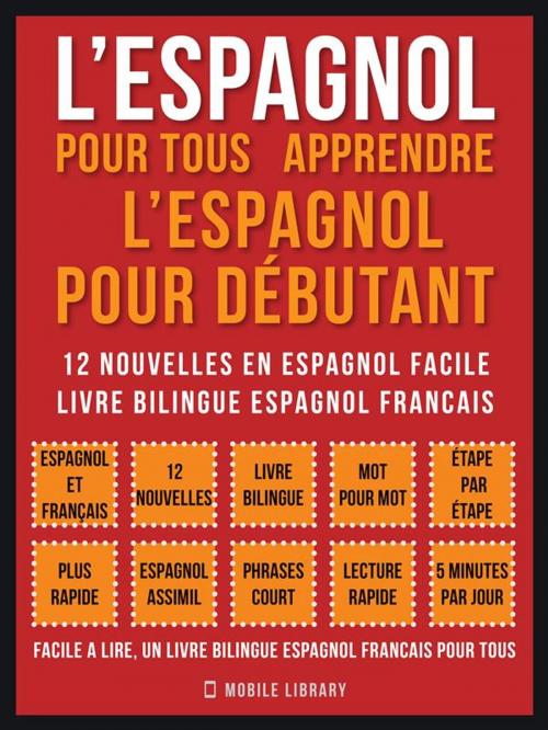 Cover of the book L’Espagnol Pour Tous - apprendre l’espagnol pour débutant (Vol 1) by Mobile Library, Mobile Library