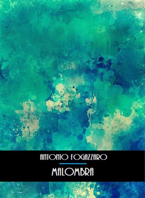 Cover of the book Malombra by Antonio Fogazzaro, Bauer Books