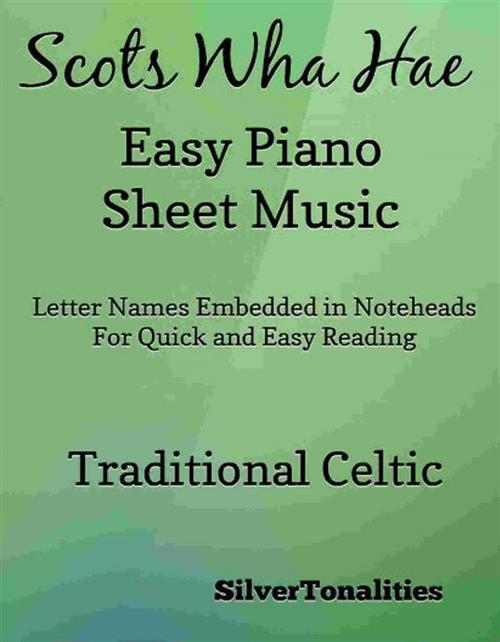 Cover of the book Scots Wha Hae Easy Piano Sheet Music by SilverTonalities, SilverTonalities