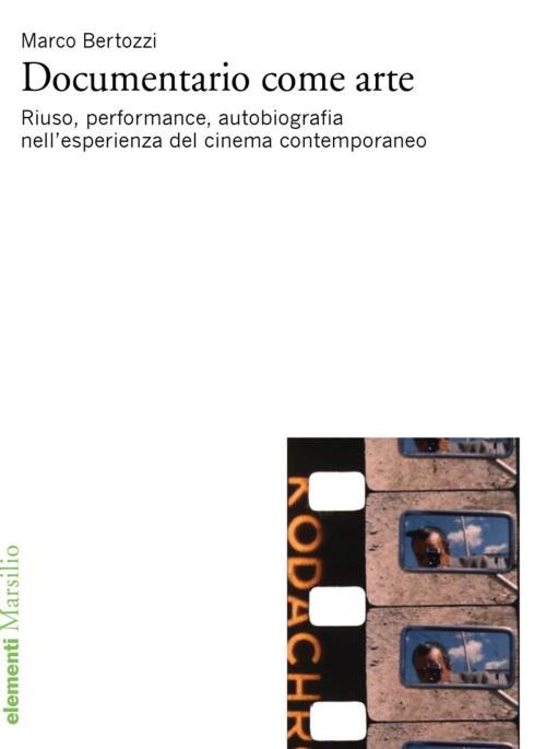 Cover of the book Documentario come arte by Marco Bertozzi, Marsilio