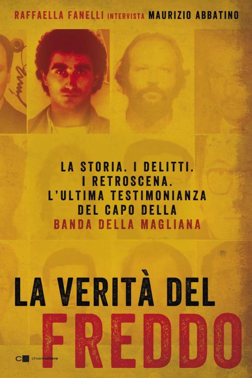 Cover of the book La verità del Freddo by Raffaella Fanelli, Chiarelettere