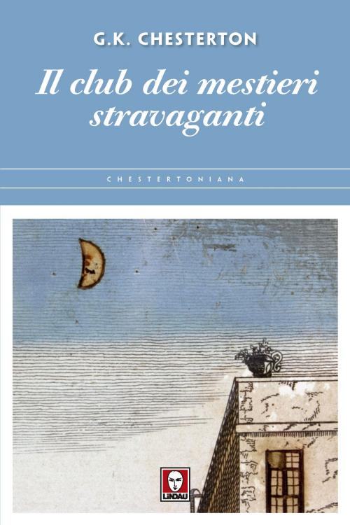 Cover of the book Il club dei mestieri stravaganti by Gilbert Keith Chesterton, Lindau