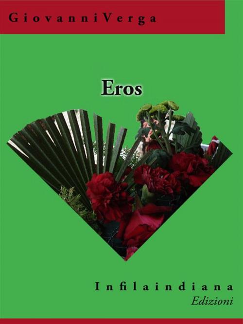Cover of the book Eros by Giovanni Verga, Infilaindiana Edizioni