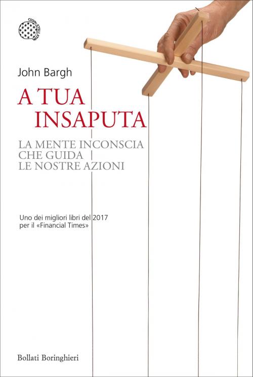 Cover of the book A tua insaputa by John Bargh, Bollati Boringhieri