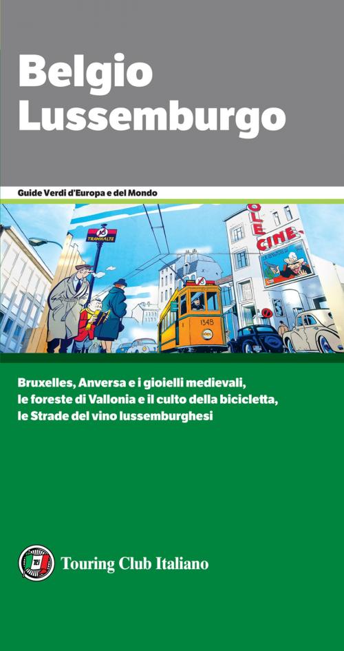 Cover of the book Belgio Lussemburgo by AA. VV., Touring Editore