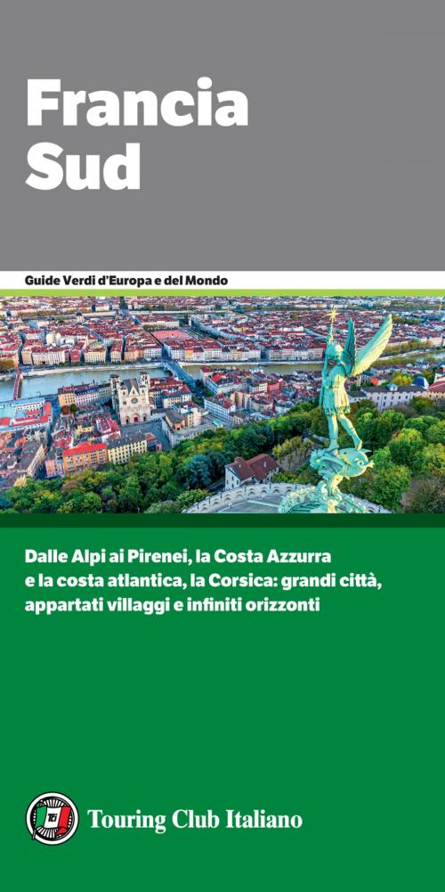 Cover of the book Francia Sud by AA. VV., Touring Editore