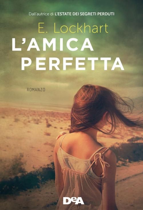 Cover of the book L'amica perfetta by E. Lockhart, De Agostini