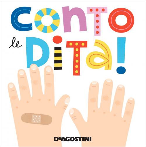 Cover of the book Conto le dita by Aa. Vv., De Agostini