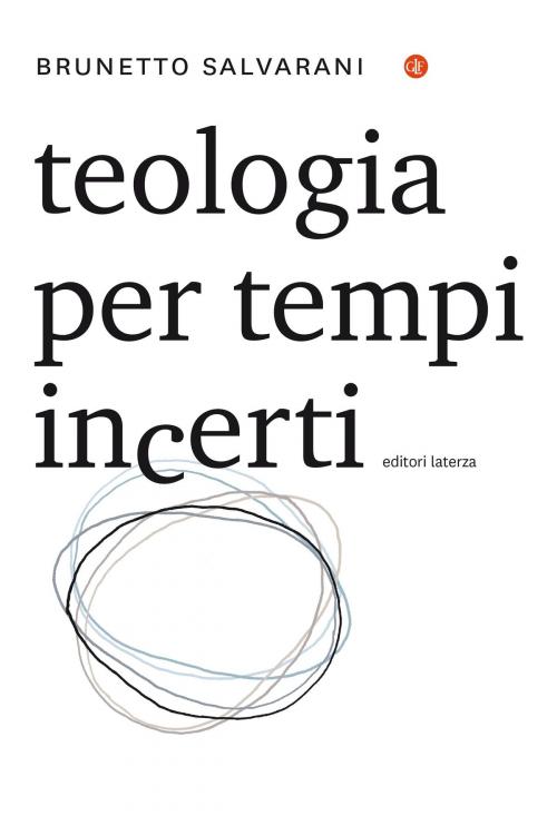 Cover of the book Teologia per tempi incerti by Brunetto Salvarani, Editori Laterza