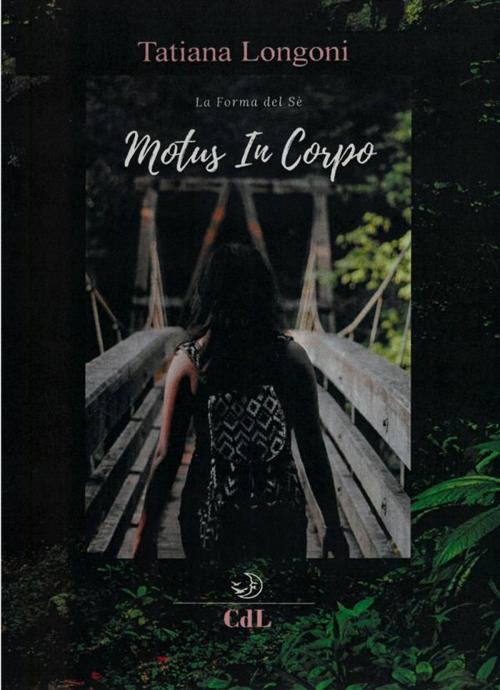 Cover of the book Motus in Corpo by Tatiana Longoni, Edizioni Cerchio della Luna