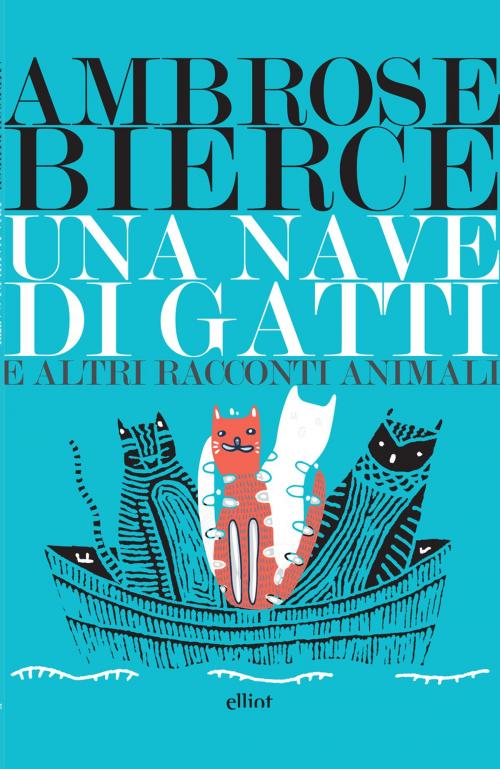 Cover of the book Una nave di gatti by Ambrose Bierce, Elliot