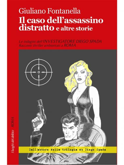 Cover of the book Il caso dell'assassino distratto e altre storie by Giuliano Fontanella, Robin Edizioni