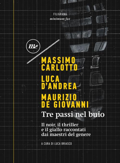 Cover of the book Tre passi nel buio by Massimo Carlotto, Luca D'Andrea, Maurizio de Giovanni, minimum fax