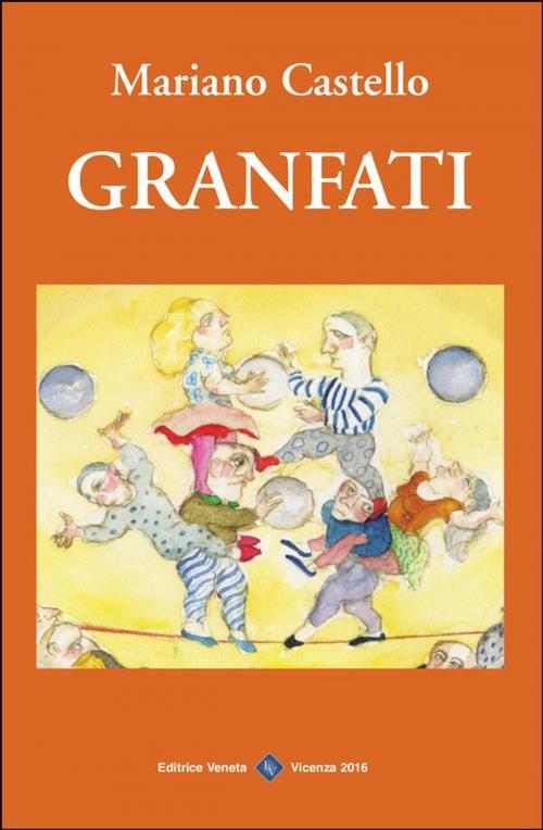 Cover of the book Granfati by Mariano Castello, Editrice Veneta