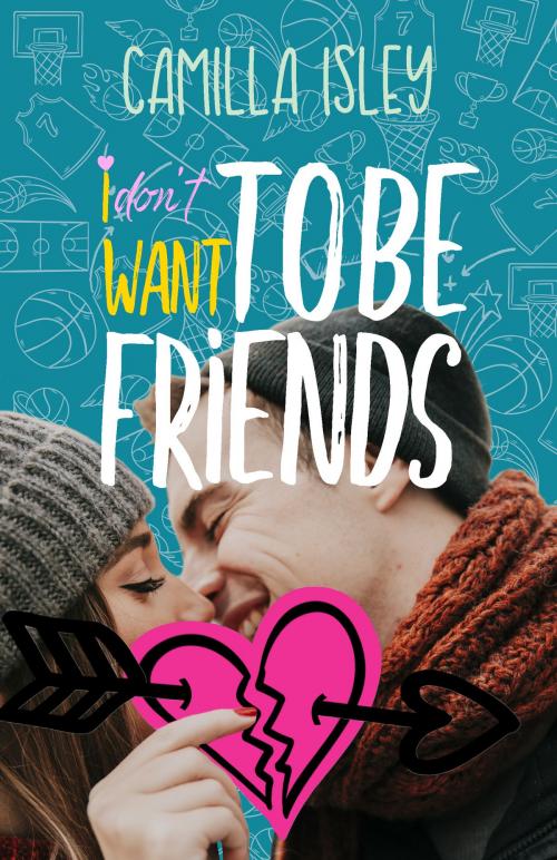 Cover of the book I Don’t Want To Be Friends by Camilla Isley, Pink Bloom Press