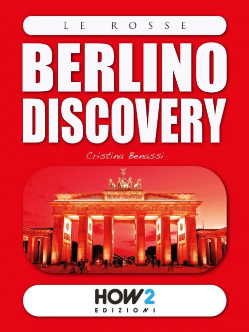 Cover of the book BERLINO DISCOVERY by Cristina Benassi, HOW2 Edizioni