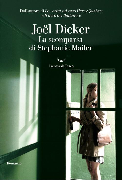 Cover of the book La scomparsa di Stephanie Mailer by Joël Dicker, La nave di Teseo