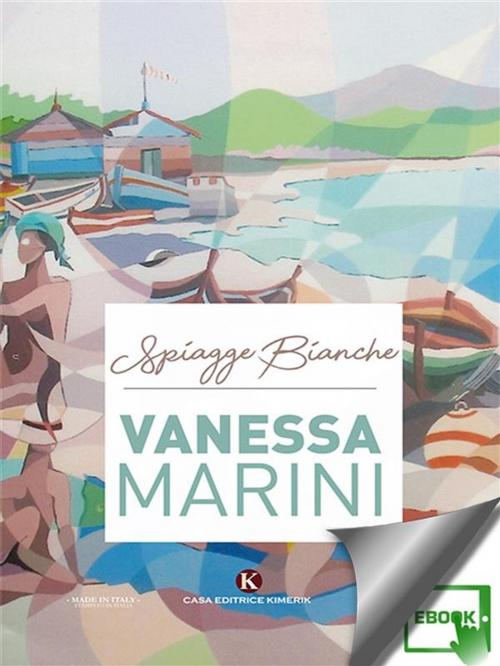 Cover of the book Spiagge bianche by Vanessa Marini, Kimerik