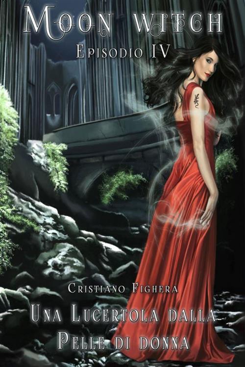 Cover of the book Una Lucertola dalla Pelle di Donna - Moon Witch Vol. 4 by Cristiano Fighera, Dunwich Edizioni