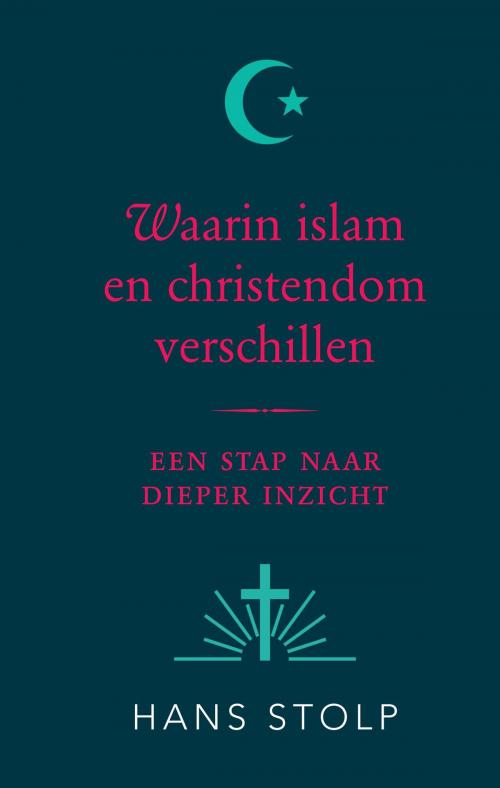 Cover of the book Waarin islam en christendom verschillen by Hans Stolp, VBK Media