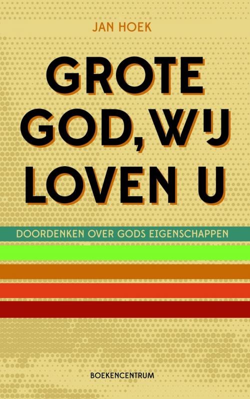 Cover of the book Grote God wij loven U by J. Hoek, VBK Media
