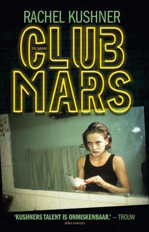 Cover of the book Club Mars by Rachel Kushner, Atlas Contact, Uitgeverij