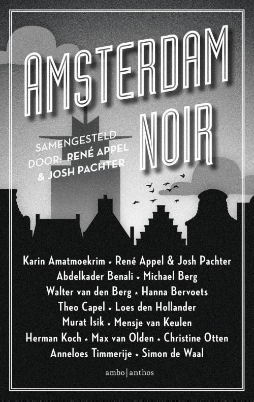 Cover of the book Amsterdam Noir by René Appel, Josh Pachter, Ambo/Anthos B.V.