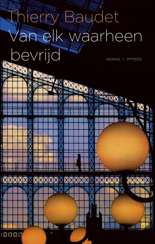 Cover of the book Van elk waarheen bevrijd by Thierry Baudet, Prometheus, Uitgeverij