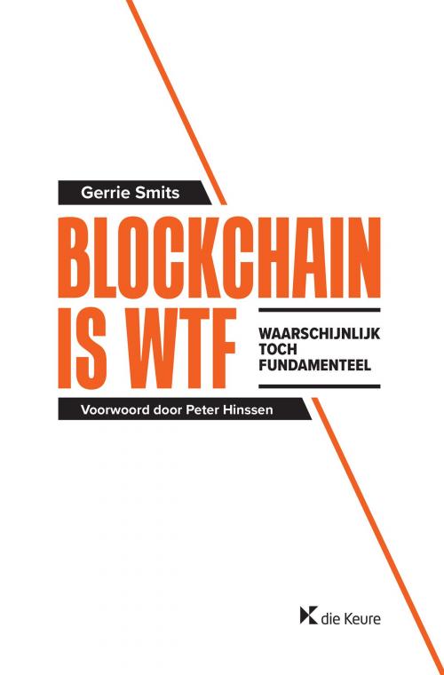 Cover of the book Blockchain is WTF by Gerrie Smits, Peter Hinssen, Die Keure Publishing