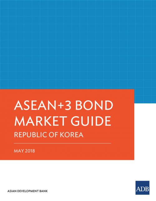Cover of the book ASEAN+3 Bond Market Guide Republic of Korea by Asian Development Bank, Asian Development Bank