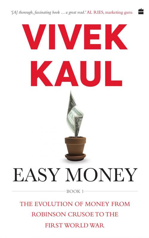 Cover of the book Easy Money: Evolution of Money from Robinson Crusoe to the First World War by Vivek Kaul, HarperCollins Publishers India