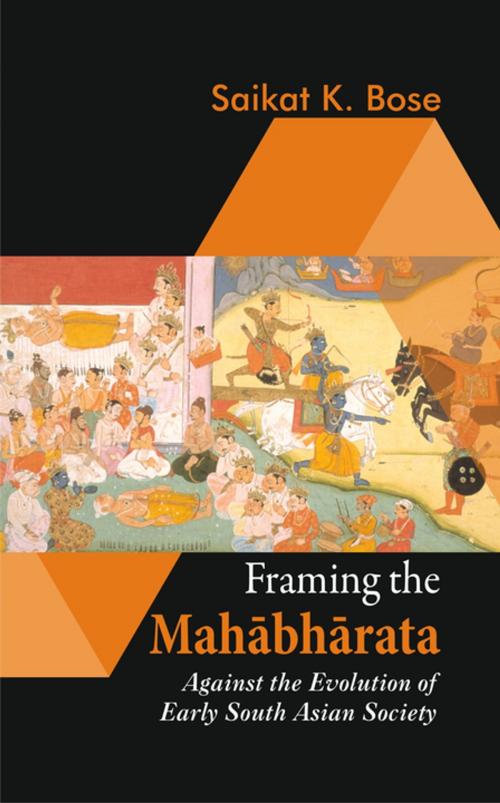 Cover of the book Framing the Mahabharata by Saikat K Bose, VIJ Books (India) PVT Ltd