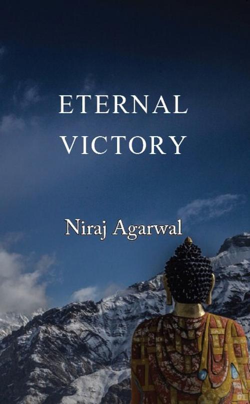Cover of the book Eternal Victory by Niraj Agarwal, Wordit CDE