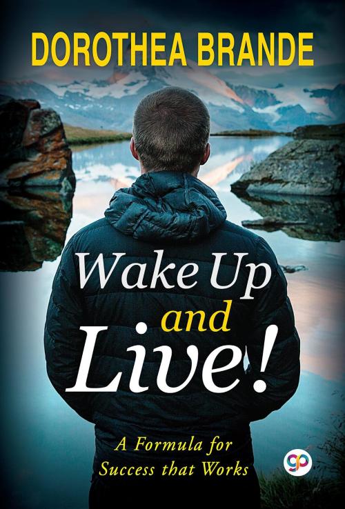 Cover of the book Wake Up and Live! by Dorothea Brande, GP Editors, GENERAL PRESS