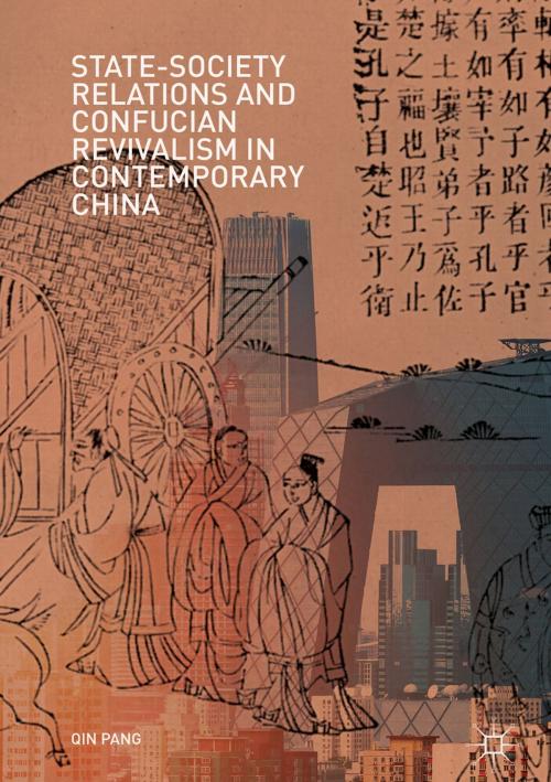 Cover of the book State-Society Relations and Confucian Revivalism in Contemporary China by Qin Pang, Springer Singapore
