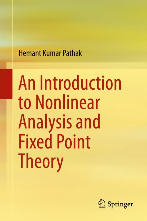 Cover of the book An Introduction to Nonlinear Analysis and Fixed Point Theory by Hemant Kumar Pathak, Springer Singapore