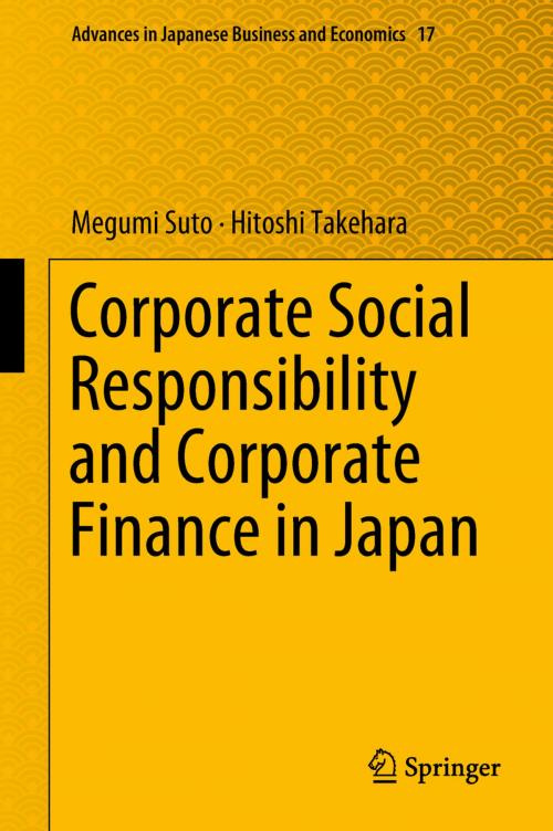 Cover of the book Corporate Social Responsibility and Corporate Finance in Japan by Megumi Suto, Hitoshi Takehara, Springer Singapore