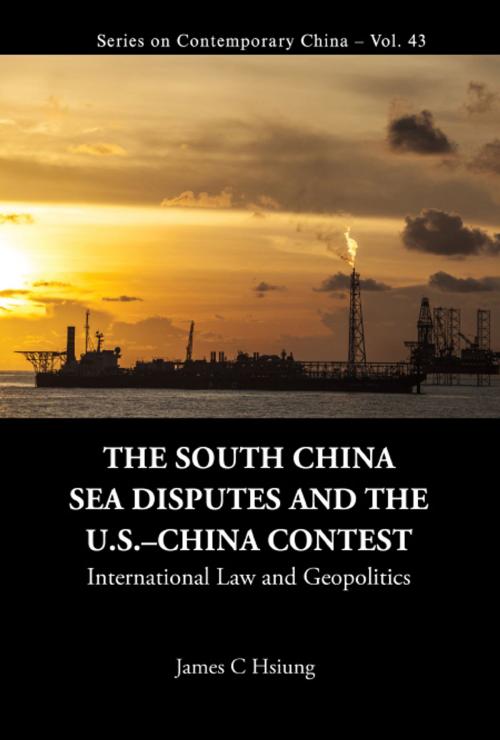 Cover of the book The South China Sea Disputes and the USChina Contest by James C Hsiung, World Scientific Publishing Company