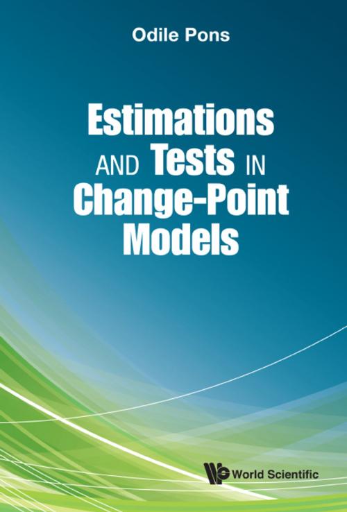 Cover of the book Estimations and Tests in Change-Point Models by Odile Pons, World Scientific Publishing Company