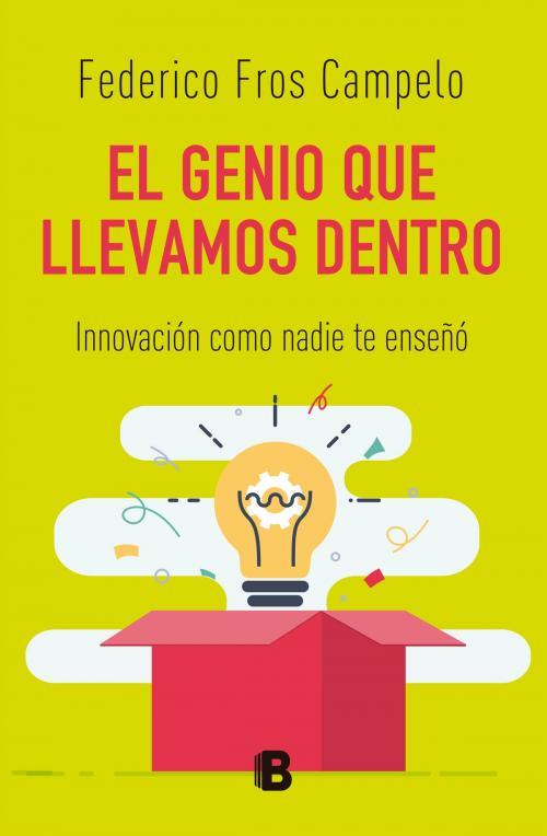 Cover of the book El genio que llevamos dentro by Federico Fros Campelo, Penguin Random House Grupo Editorial Argentina