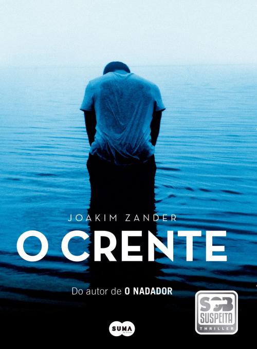 Cover of the book O crente by Joakim Zander, Penguin Random House Grupo Editorial Portugal
